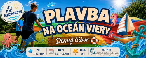 Plavba na oceán viery – denný tábor plný dobrodružstva, priateľstiev a zážitkov